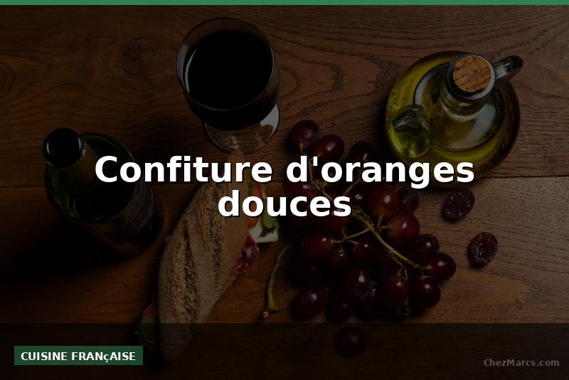 Confiture d'oranges douces
