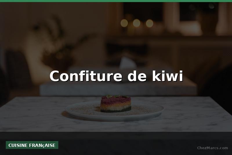 Confiture de kiwi