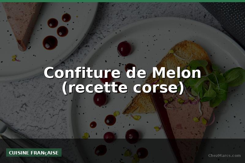 Confiture de Melon (recette corse)