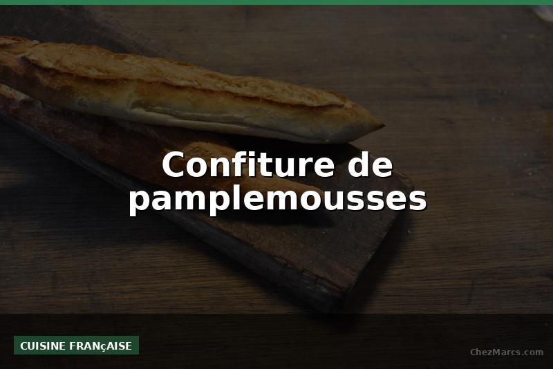 Confiture de pamplemousses