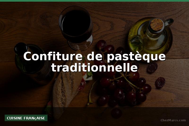 Confiture de pastèque traditionnelle