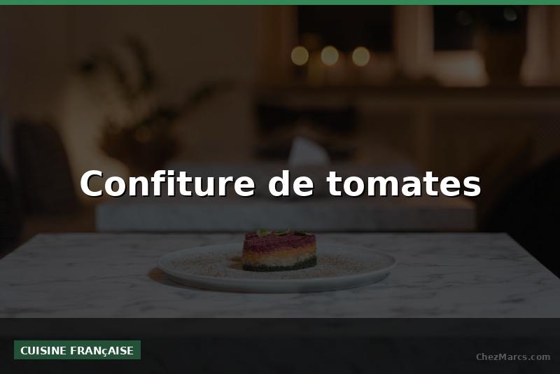 Confiture de tomates