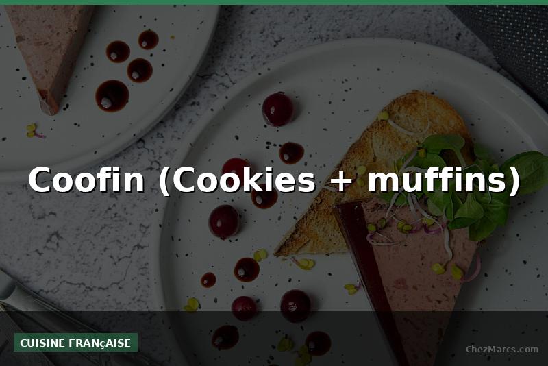 Coofin (Cookies + muffins)