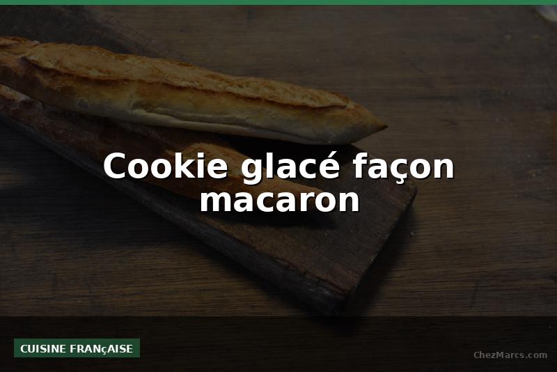 Cookie glacé façon macaron