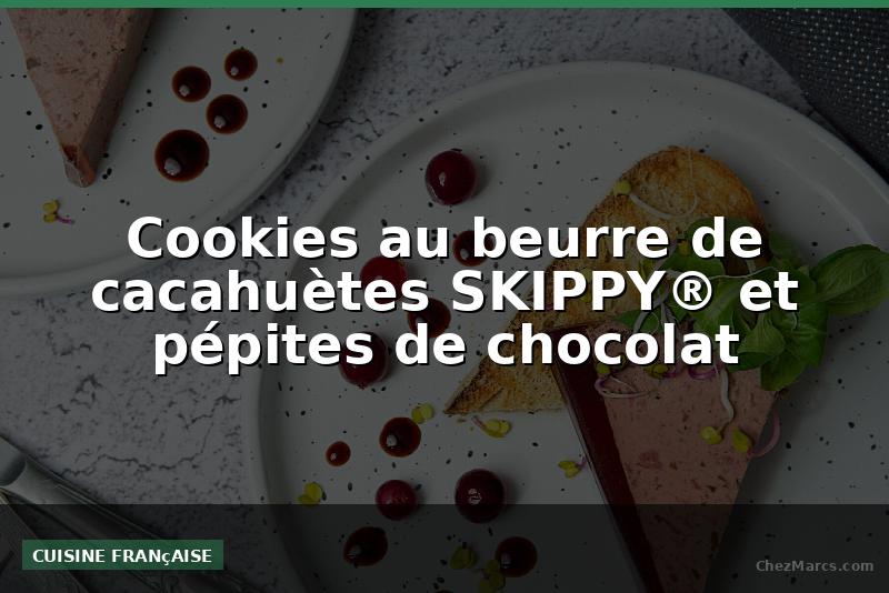 Cookies au beurre de cacahuètes SKIPPY®️ et pépites de chocolat