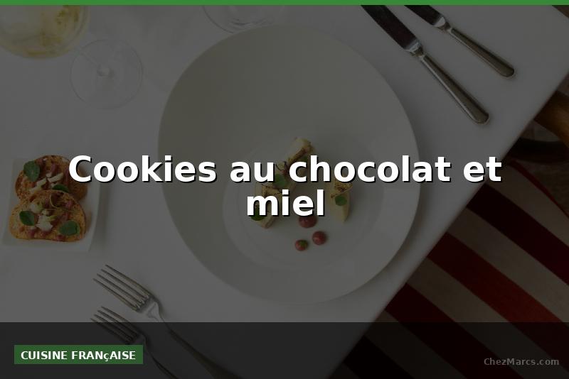 Cookies au chocolat et miel
