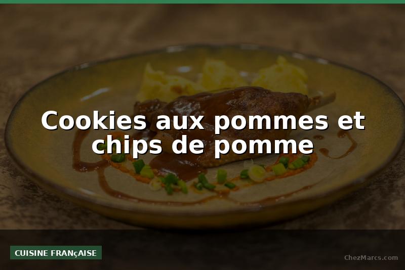 Cookies aux pommes et chips de pomme