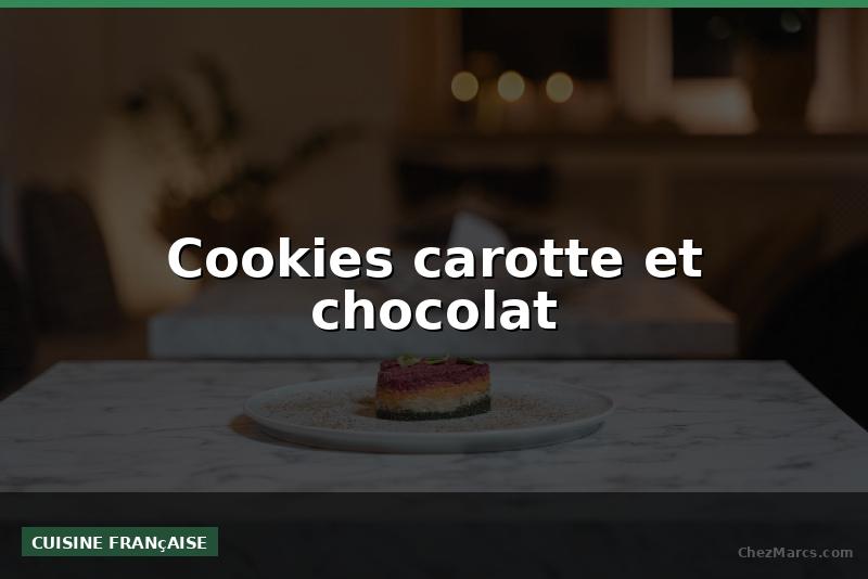 Cookies carotte et chocolat