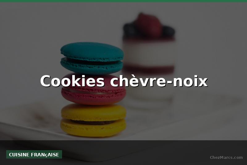 Cookies chèvre-noix