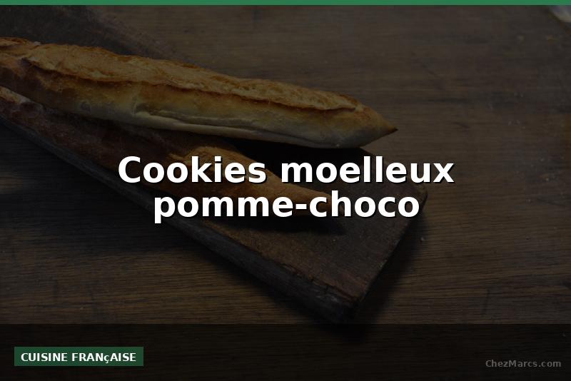 Cookies moelleux pomme-choco