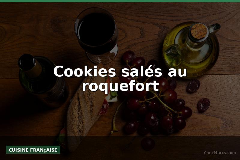 Cookies salés au roquefort
