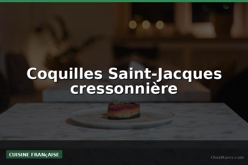 Coquilles Saint-Jacques cressonnière