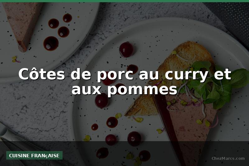 Côtes de porc au curry et aux pommes