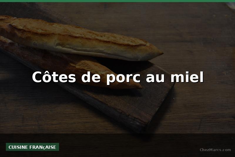 Côtes de porc au miel