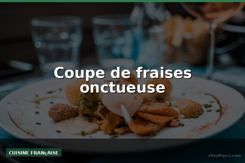 Coupe de fraises onctueuse