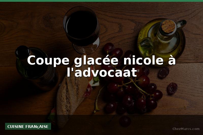 Coupe glacée nicole à l'advocaat