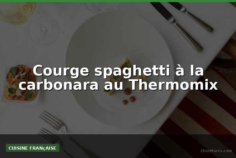 Courge spaghetti à la carbonara au Thermomix
