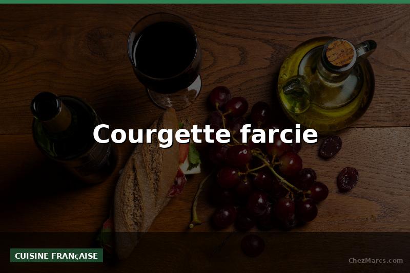 Courgette farcie
