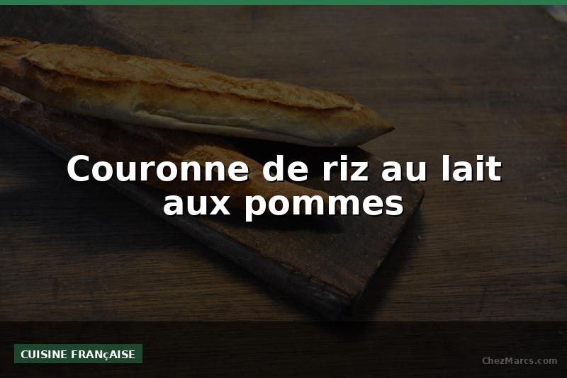 Couronne de riz au lait aux pommes
