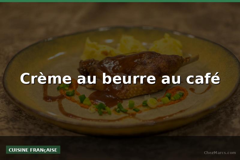 Crème au beurre au café