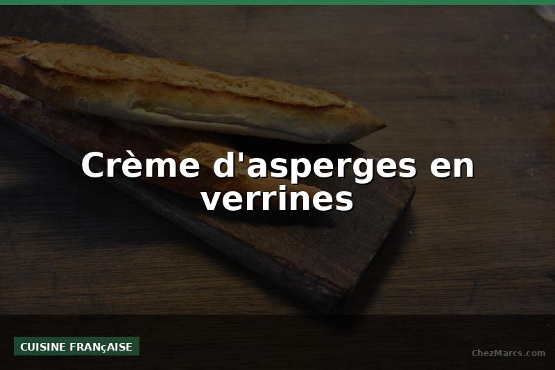 Crème d'asperges en verrines
