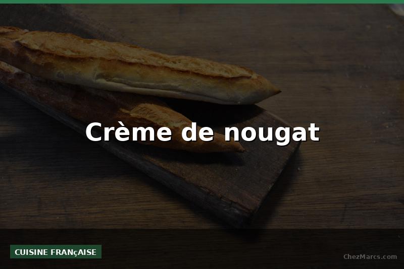 Crème de nougat