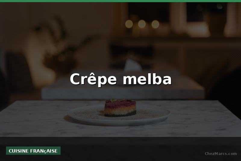 Crêpe melba