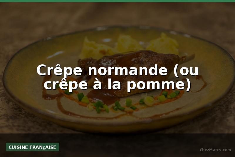 Crêpe normande (ou crêpe à la pomme)