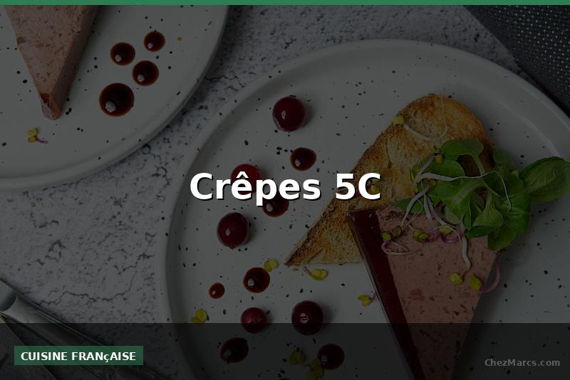 Crêpes 5C