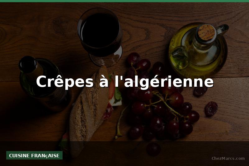 Crêpes à l'algérienne
