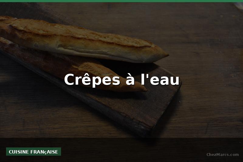Crêpes à l'eau