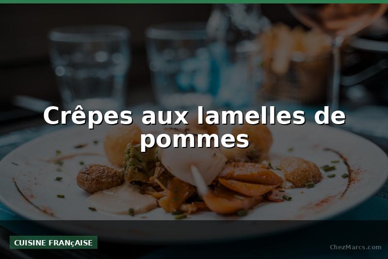 Crêpes aux lamelles de pommes