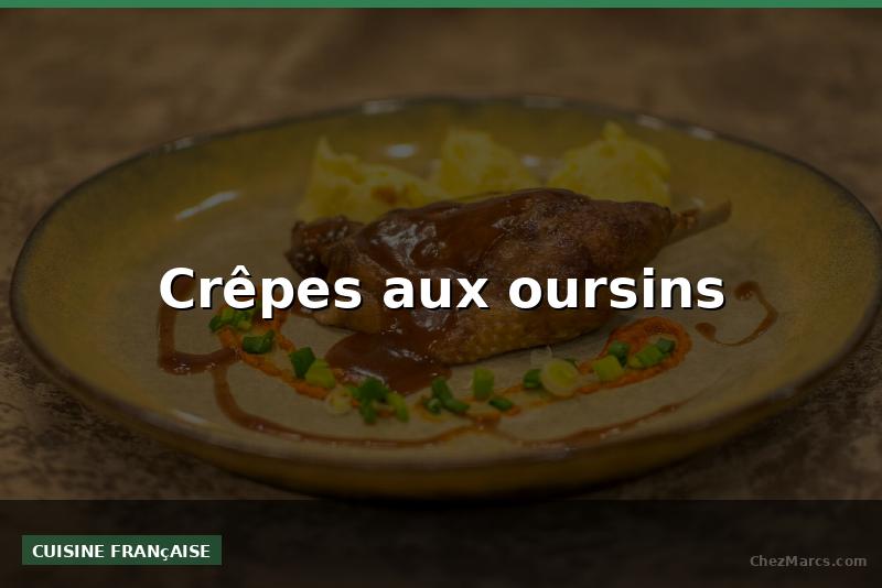Crêpes aux oursins