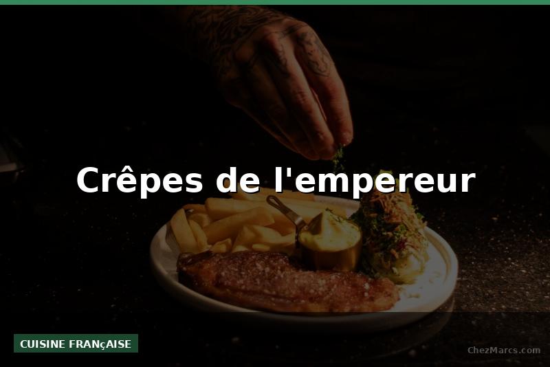 Crêpes de l'empereur