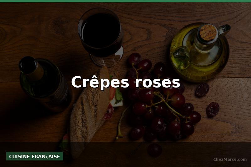 Crêpes roses