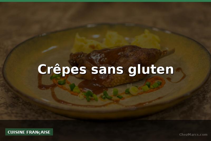 Crêpes sans gluten