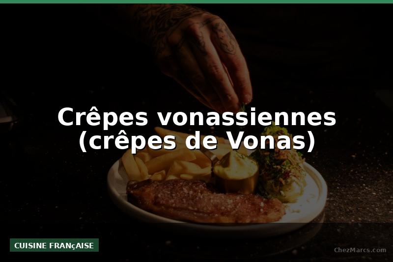 Crêpes vonassiennes (crêpes de Vonas)