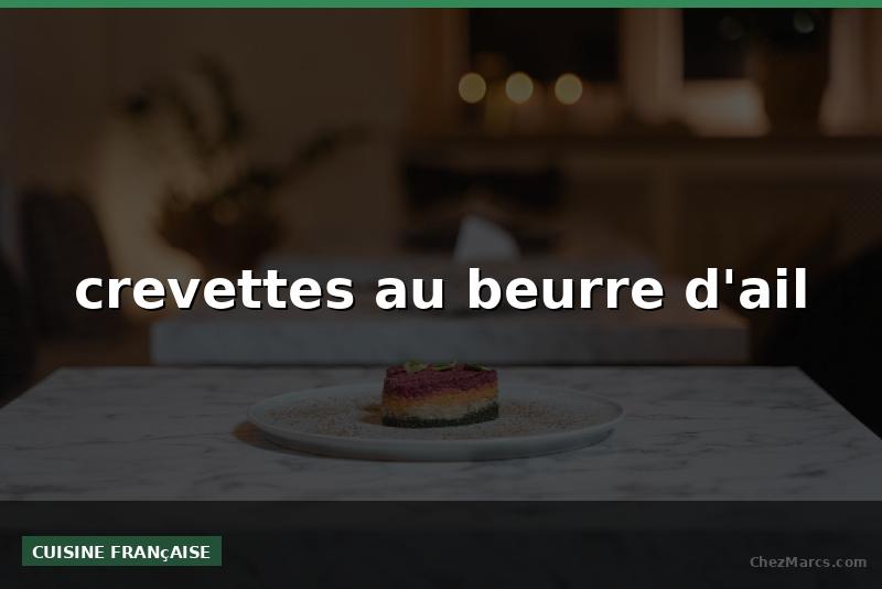 crevettes au beurre d'ail