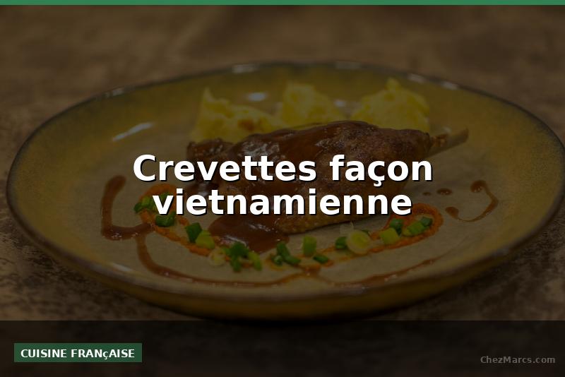 Crevettes façon vietnamienne
