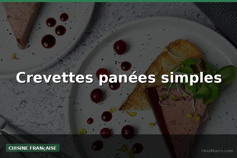 Crevettes panées simples