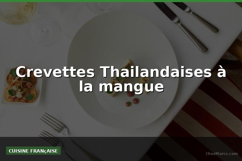Crevettes Thailandaises à la mangue