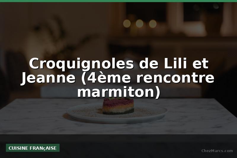 Croquignoles de Lili et Jeanne (4ème rencontre marmiton)