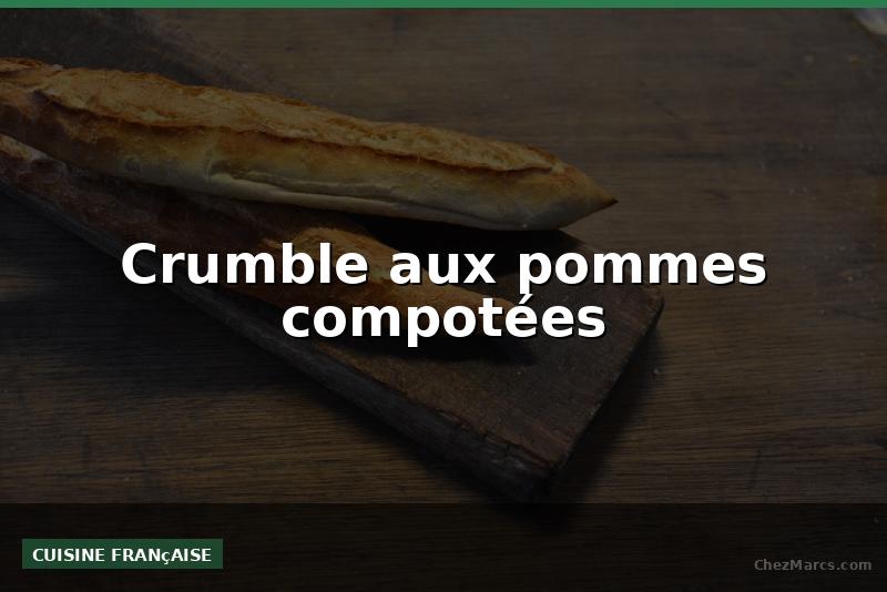 Crumble aux pommes compotées