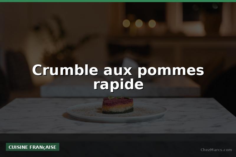 Crumble aux pommes rapide