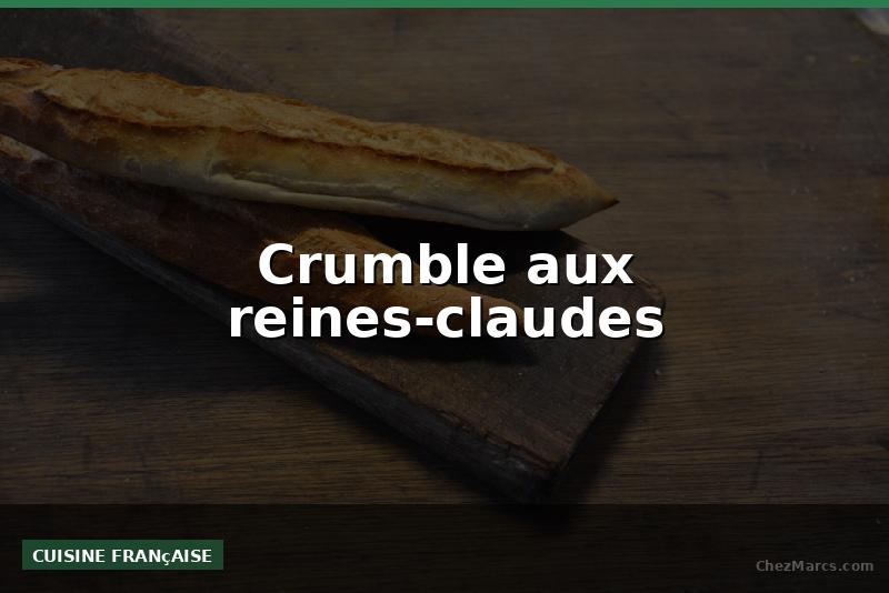 Crumble aux reines-claudes