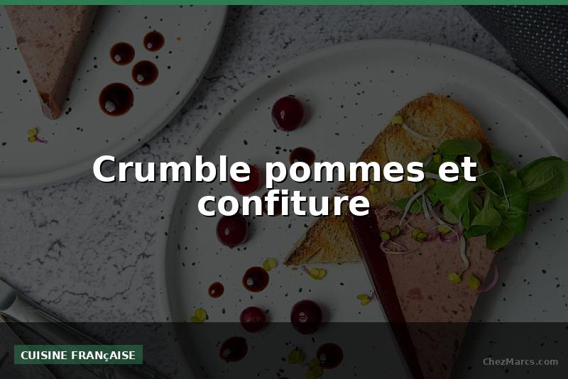 Crumble pommes et confiture