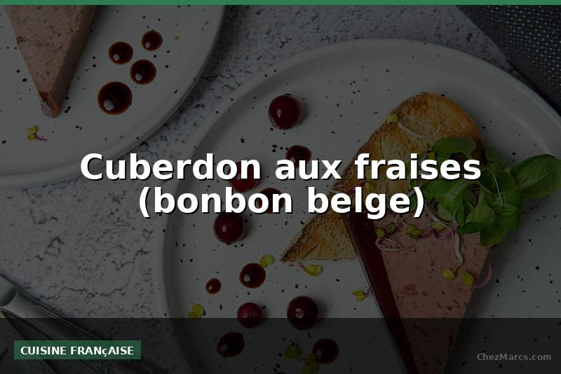 Cuberdon aux fraises (bonbon belge)