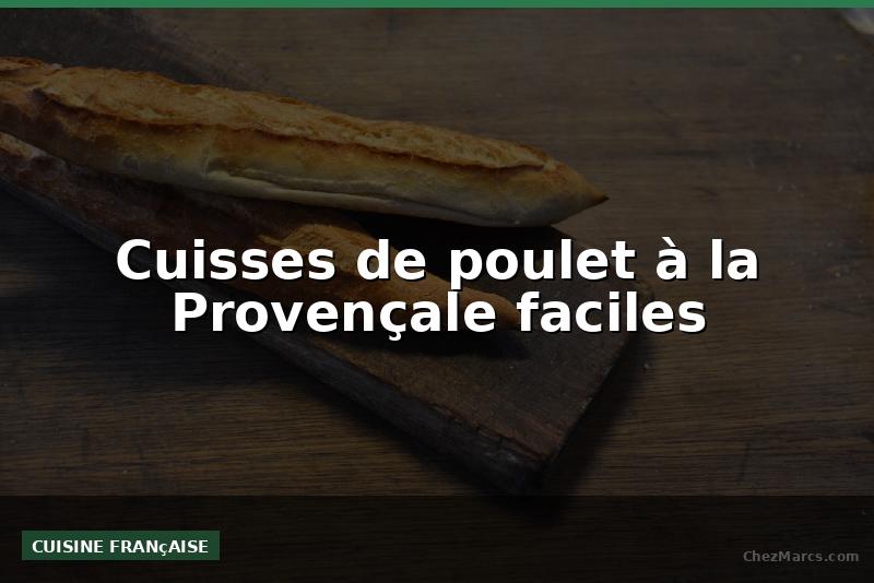 Cuisses de poulet à la Provençale faciles