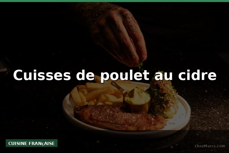 Cuisses de poulet au cidre