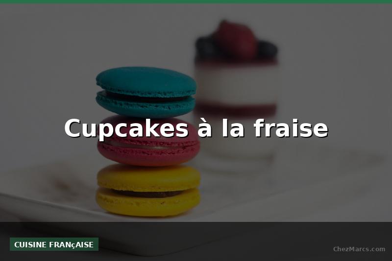 Cupcakes à la fraise